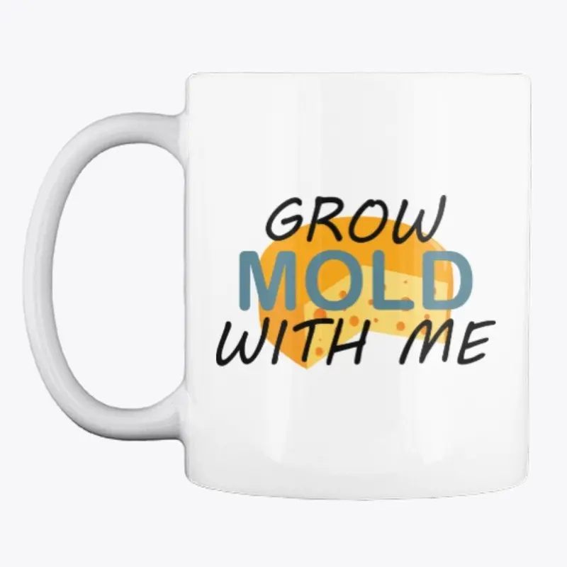 Grow Mold with Me!