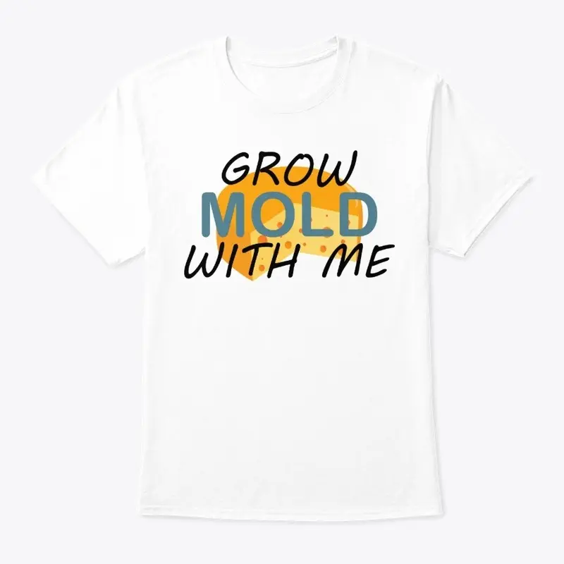 Grow Mold with Me!