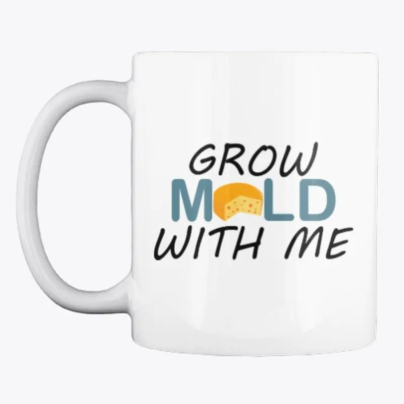 Grow Mold with Me